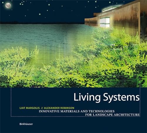 Living Systems: Innovative Materialien und Technologien für die Landschaftsarchitektur